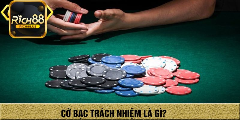 Cờ bạc có trách nhiệm Rich88 là gì?