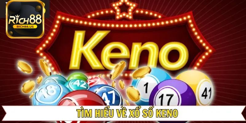 Thông tin giới thiệu về Keno Rich88
